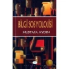 Bilgi Sosyolojisi Mustafa Aydın Açılım Kitap