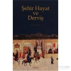 Şehir Hayat Ve Derviş   Bilal Kemikli  Kitabevi