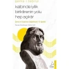 Kalbinde İyilik Biriktirenin Yolu Hep Açıktır Şemsi Tebrizi