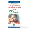Çocuğunuzu Sakinleştirmek İçin 55 Öneri - Erdem