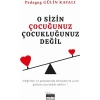 O Sizin Çocuğunuz Çocukluğunuz Değil Gülin Kayalı