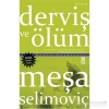 Derviş Ve Ölüm - Meşa Selimoviç - Timaş