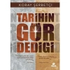 Tarihin Gör Dediği    Koray Şerbetçi     Hayat