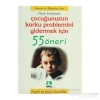 Çocuğunuzun Korkuproblemini Gidermek İçin 55 Öneri Erdem