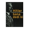 Hitler Bana Dediki. Hermann Rausnich