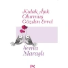 Kulak Aşik Olurmuş Gözden Evvel Sema Maraşli Profilkitap