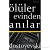 Ölülerin Evinden Anılar - Dostoyevski - Timaş