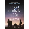 Sonra Hepimiz Göğe Baktık Tommy Wallach Ciltli Yabancı Yayın