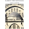 Kubbeyi Yere Koymamak - Turgut Cansever - Timaş