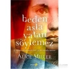 Beden Asla Yalan Söylemez  Alıce Mıller  Okuyanus