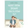 Hayat Yarım Bırakır Sen Ellerimi Tut Rabia Aysel Hayykitap