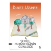 Şehir Romantiğinin Günlüğü    Buket Uzuner   Everest