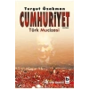 Cumhuriyet Türk Mucizesi 1 - Turgut Özakman - Bilgi Yayın