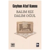 Balım Kız Dalım Oğul  Ceyhun Atuf Kansu      Bilgi