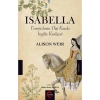 Isabella Fransızların Dişi Kurdu İngiliz Kraliçesi Alıson Weır Cümle