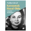 Kavuşmak Hayal Oldu Anneme Mektuplar Nedim Gürsel Doğan Kitap