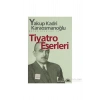 Tiyatro Eserleri / Y.Kadri Karaosmanoğlu İletişim