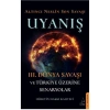 Uyanış 3.Dünya Savaşı Ve Türkiye Üerine Senaryolar H.Hakkı Kahveci  Destek Yayın