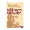 Milli Savaş Hikayeleri  Y.Kadri  Karaosmanoğlu     İletişim