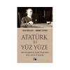 Atatürk Ile Yüz Yüze Reisicumhur Gazi Paşanin Bize Anlattiklari Falih R.Atay Pozitif Yay.