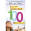 Çocuk Eğitiminde 100 Altın Kural Adem Güneş  Timaş