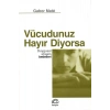 Vücudunuz Hayır Diyorsa  Gabor Mate  İletişim