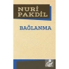 Bağlanma. Nuri Pakdil  Edebiyat Dergisi