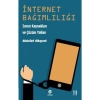 İnternet Bağımlılığı Sorun Kaynakları Çözüm Yollar  Abdullah Albayrak