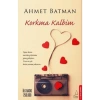 Korkma Kalbim Ahmet Batman Destek