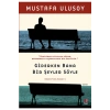 Giderken Bana Birşeyler Söyle. Mustafa Ulusoy Kapı Yayın