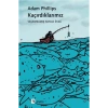 Kaçırdıklarımız Adam Philips   Metis