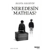 Neredesin Mathıas Agota Krıstof Can yayın