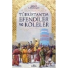 Türkistanda Efendiler Ve Köleler Kronik