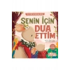 Senin İçin Dua Ettim  Dua Etmek  Gülce Çocuk