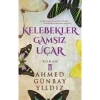 Kelebekler Gamsız Uçar. A.Günbay Yıldız      Timaş