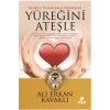 Yüreğini Ateşle    Ali Erkan Kavaklı       Hayat