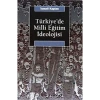 Türkiyede Milli Eğitim İdeolojisi  İsmail Kaplan  İletişim