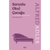 Sorunlu Okul Çocuğu Alfred Adler Say Yayın
