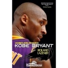 Kazanmaya Odaklı Bir Karakter Kobe Bryant Roland Lazenby