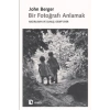 Bir Fotoğrafı Anlamak John Berger Metis