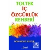 Toltek İç Özgürlük Rehberi Don Iguel Ruız Ötesi
