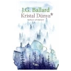 Kristal Dünya J.G.Ballard Sel