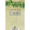 31 Mart Gerici Bir Hareketmi. Sadık Albayrak