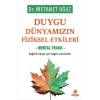 Duygu Dünyamızın Fiziksel Etkileri Mental Tedavi Dr.Metanet Oğuz