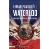 Waterloo Dünyanın Kaderini Değiştiren Savaş  Osman Pamukoğlu  İnkilap