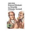 Küresel Roman 21.Yüzyılda Dünyayı Yazmak Vakıfbank