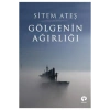 Gölgenin Ağırlığı  Sitem Ateş Turkuvaz