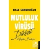 Mutluluk Virüsü Hale Caneroğlu  Destek