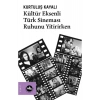 Kültür Eksenli Türk Sineması Ruhunu Yitirirken  Kurtuluş Kayalı