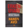 Erken Uyarı Devlet Bilgisi. Hanefi Avcı